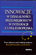 Innowacje w działalności przedsiębiorstw w integracji z Unią Europejską